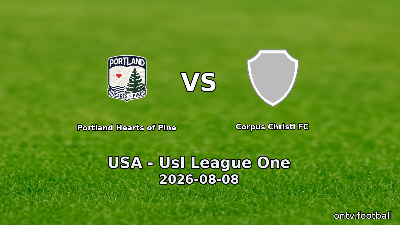 Portland Hearts of Pine vs Corpus Christi FC