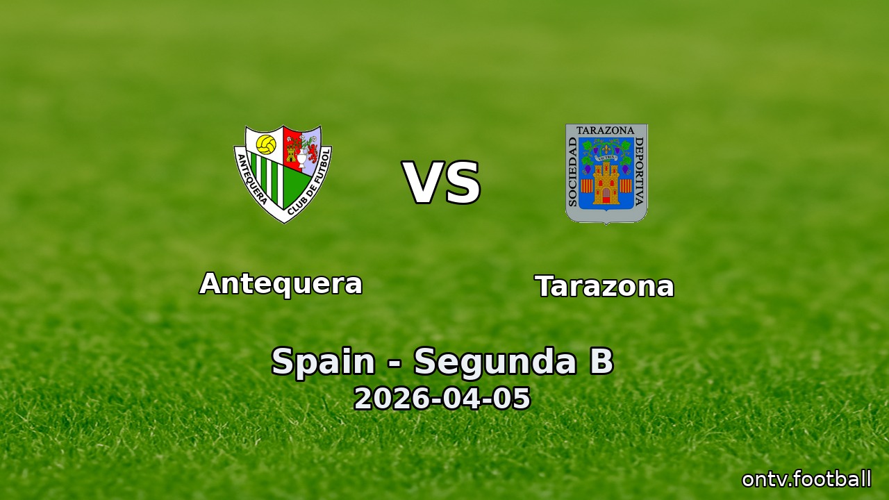 Antequera vs Tarazona