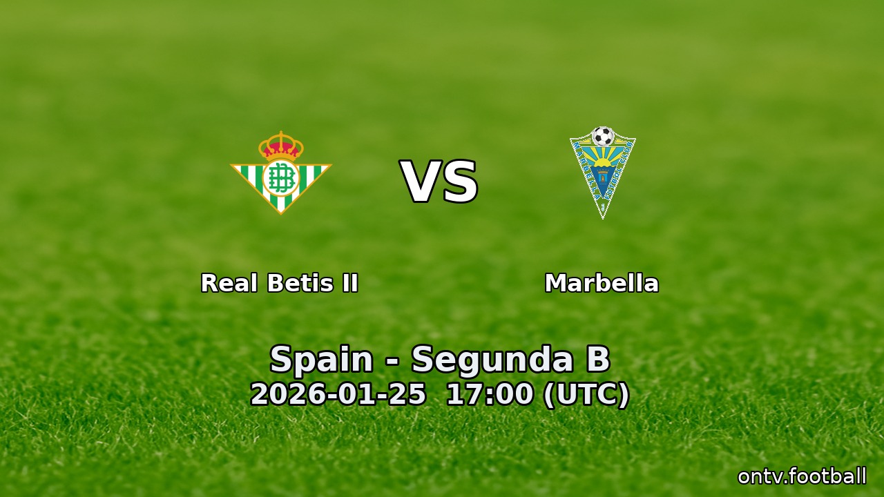 Real Betis II vs Marbella