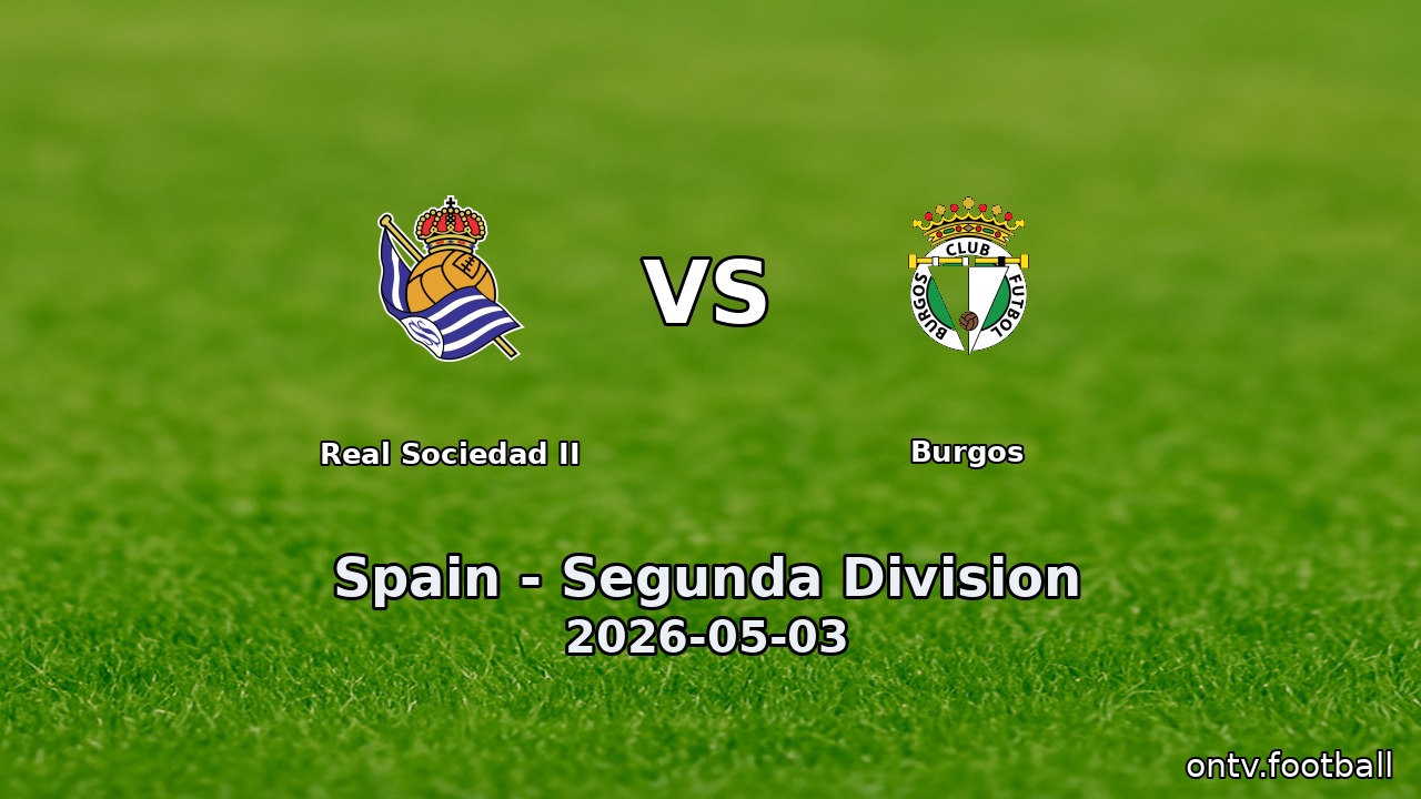 Real Sociedad II vs Burgos