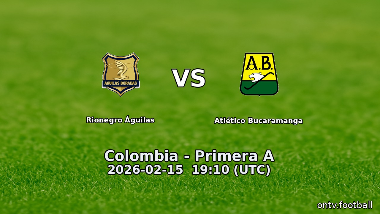 Rionegro Águilas vs Atlético Bucaramanga