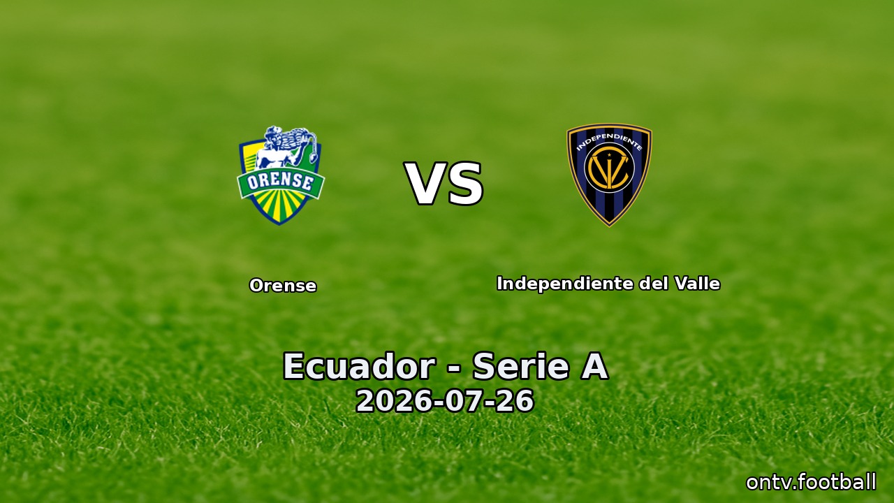 Orense vs Independiente del Valle