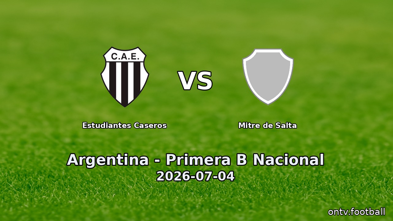 Estudiantes Caseros vs Mitre de Salta