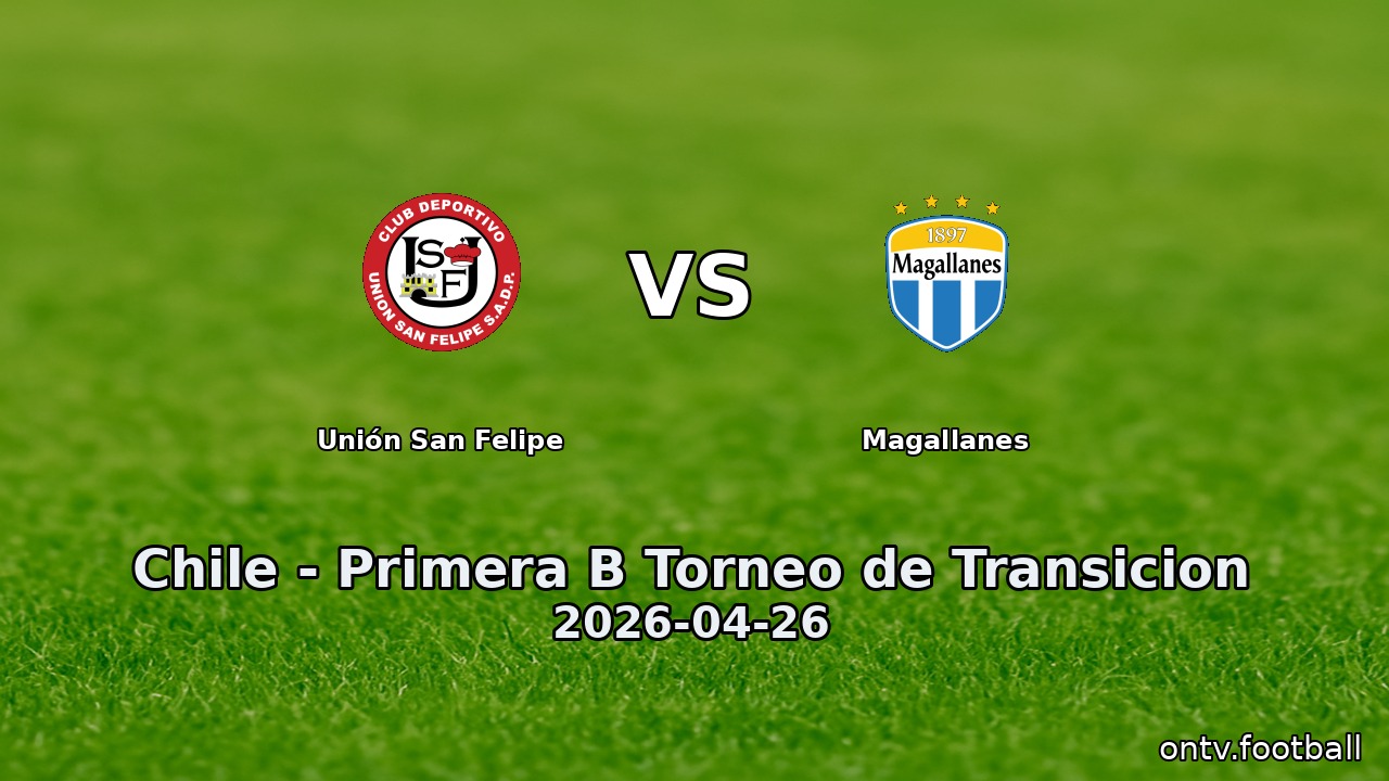 Unión San Felipe vs Magallanes