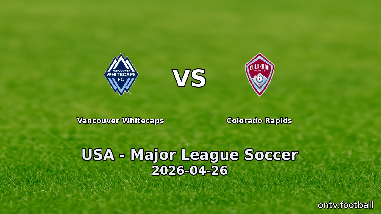 Vancouver Whitecaps vs Colorado Rapids