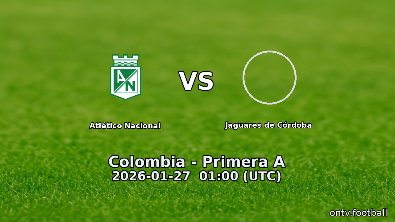 Atlético Nacional vs Jaguares de Córdoba