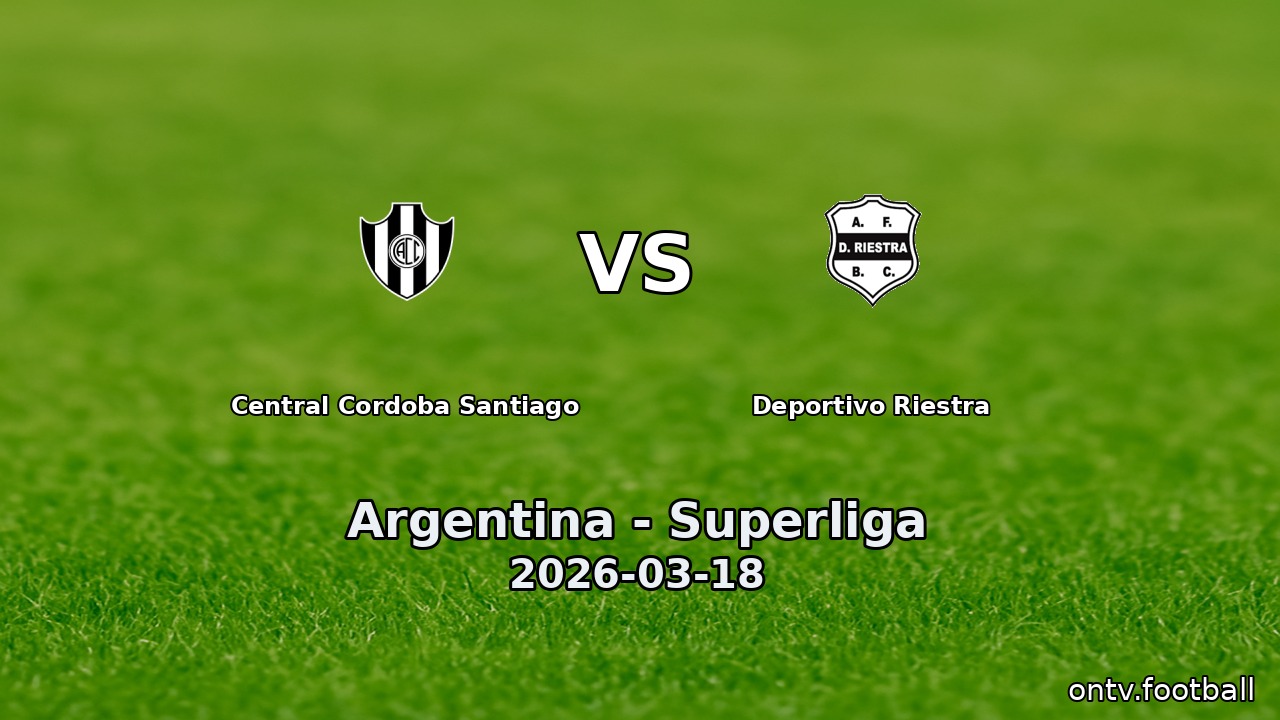 Central Cordoba Santiago vs Deportivo Riestra