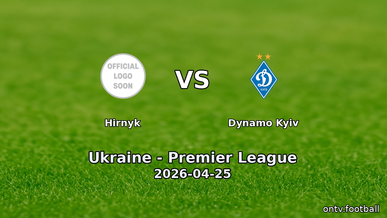 Hirnyk vs Dynamo Kyiv