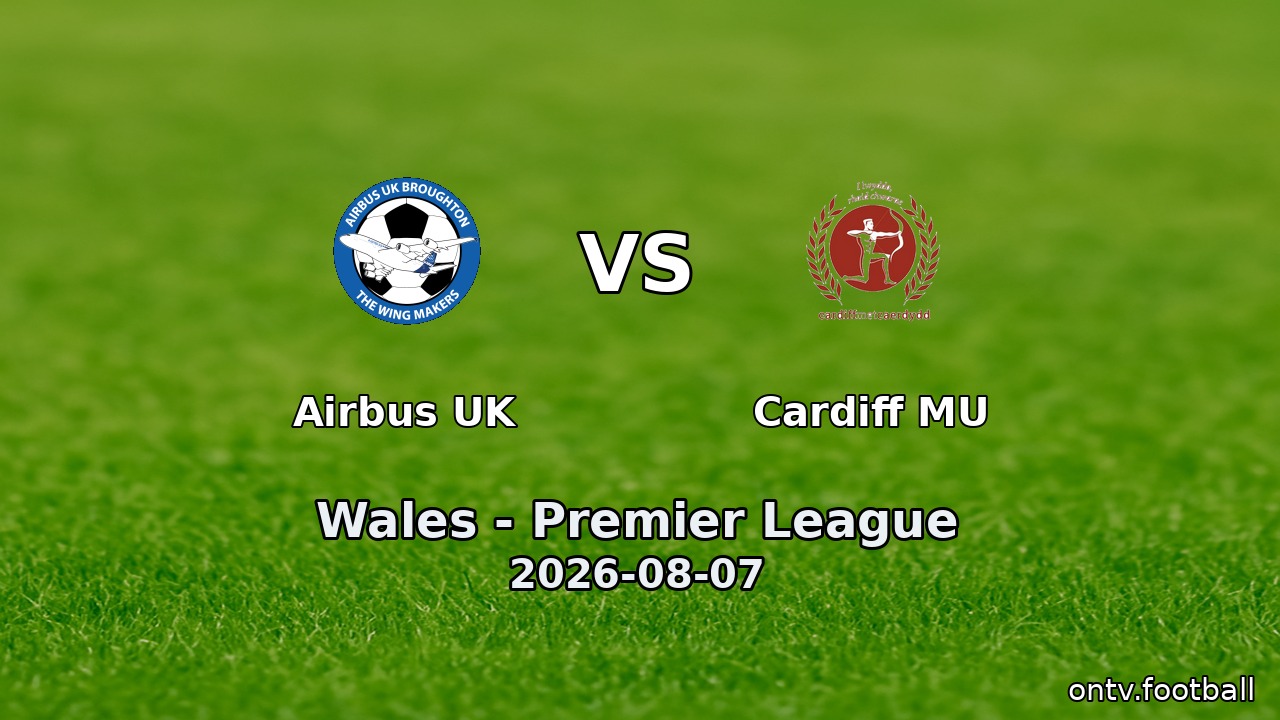 Airbus UK vs Cardiff MU