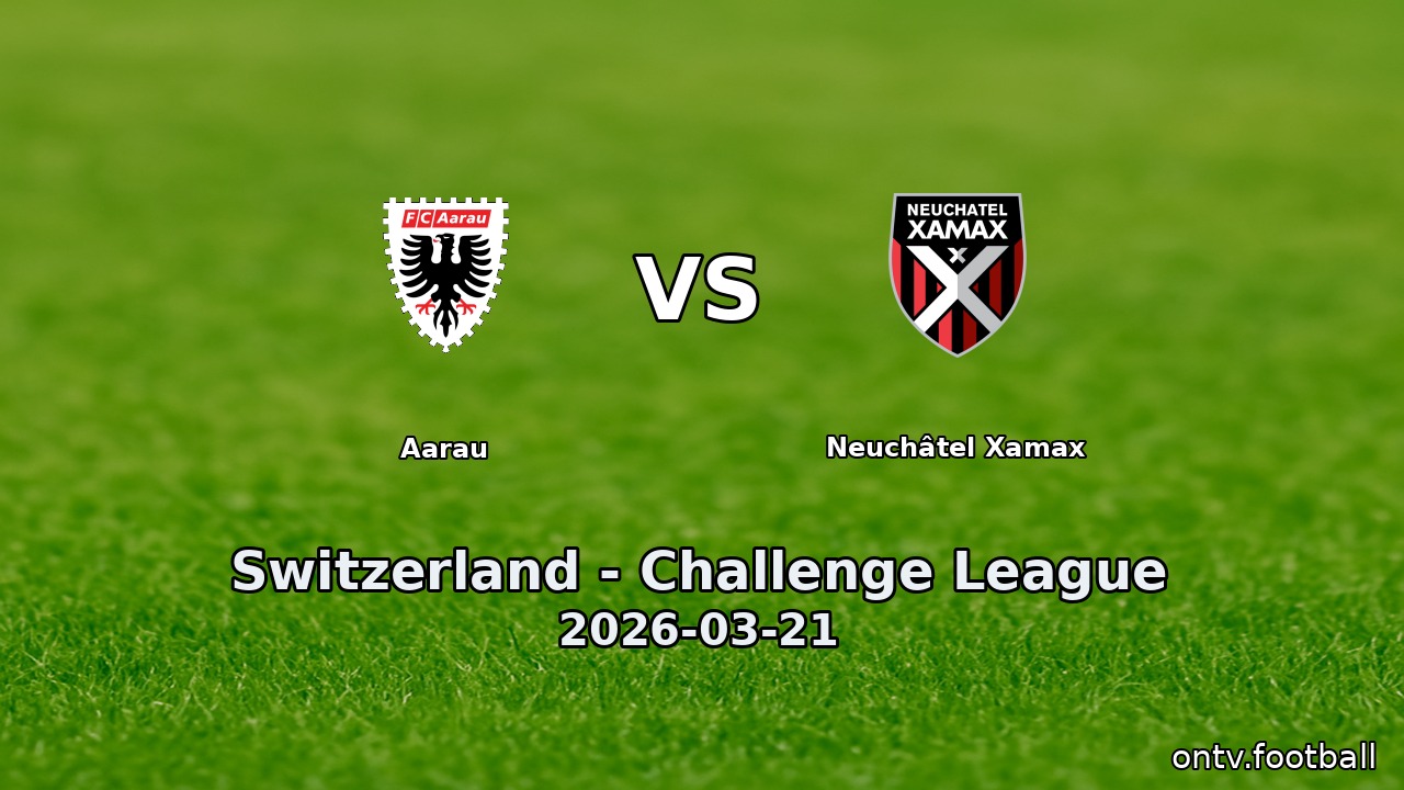 Aarau vs Neuchâtel Xamax