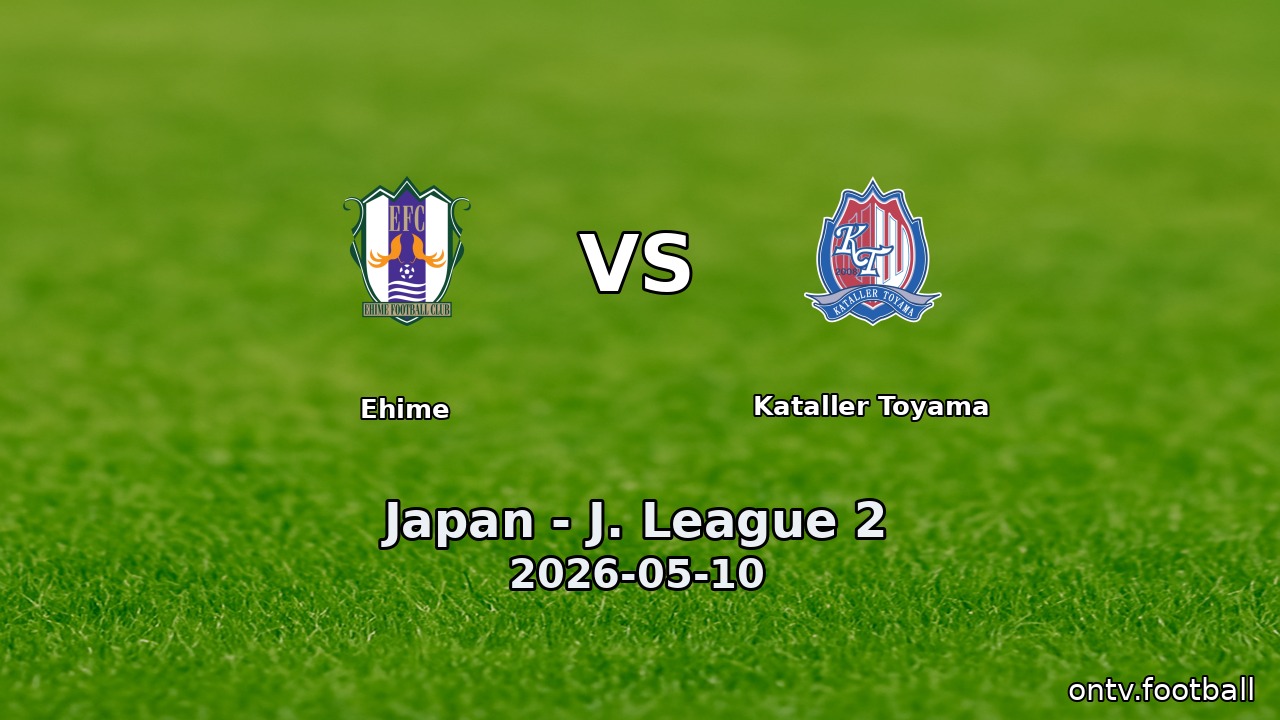 Ehime vs Kataller Toyama