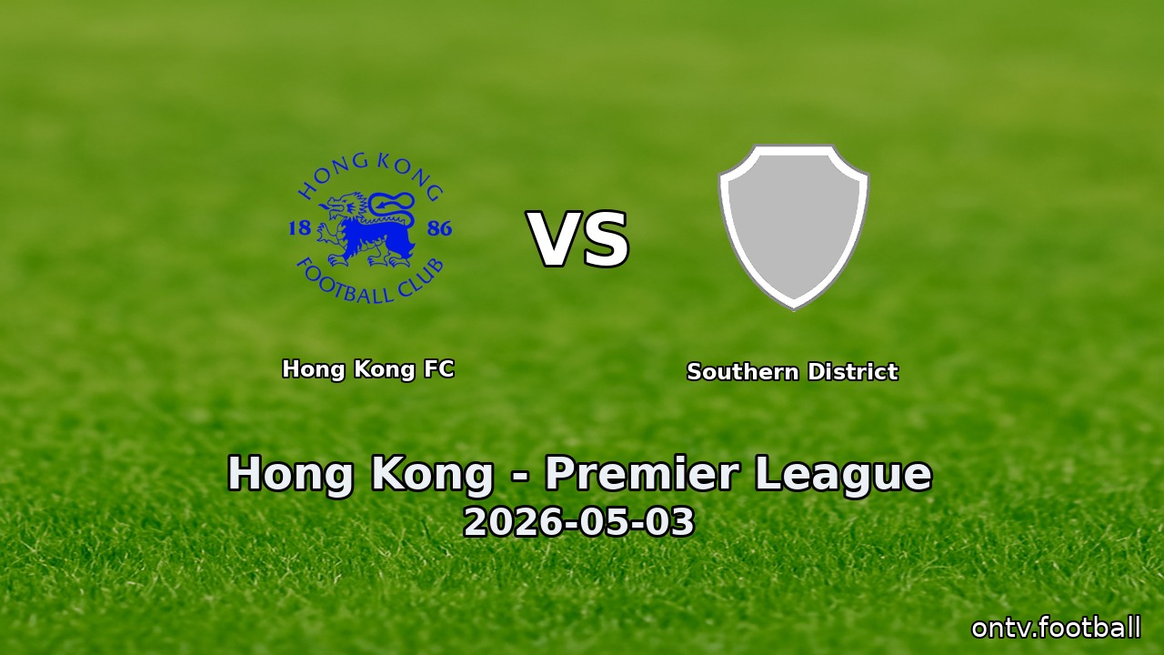 Hong Kong FC vs Southern District