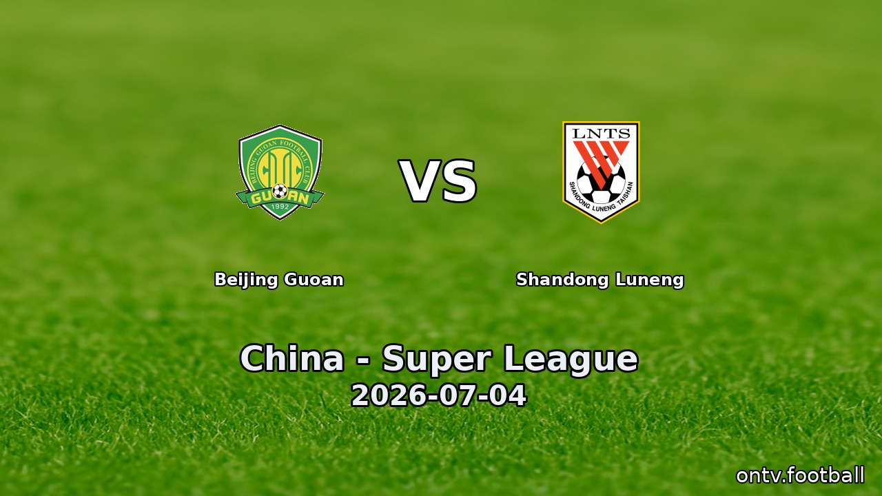 Beijing Guoan vs Shandong Luneng