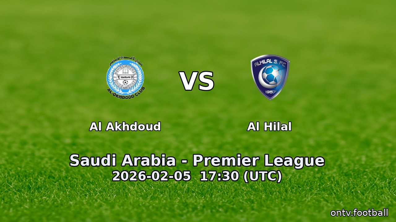 Al Akhdoud vs Al Hilal - Saudi Arabia - Premier League - 5 Feb 2026 ...