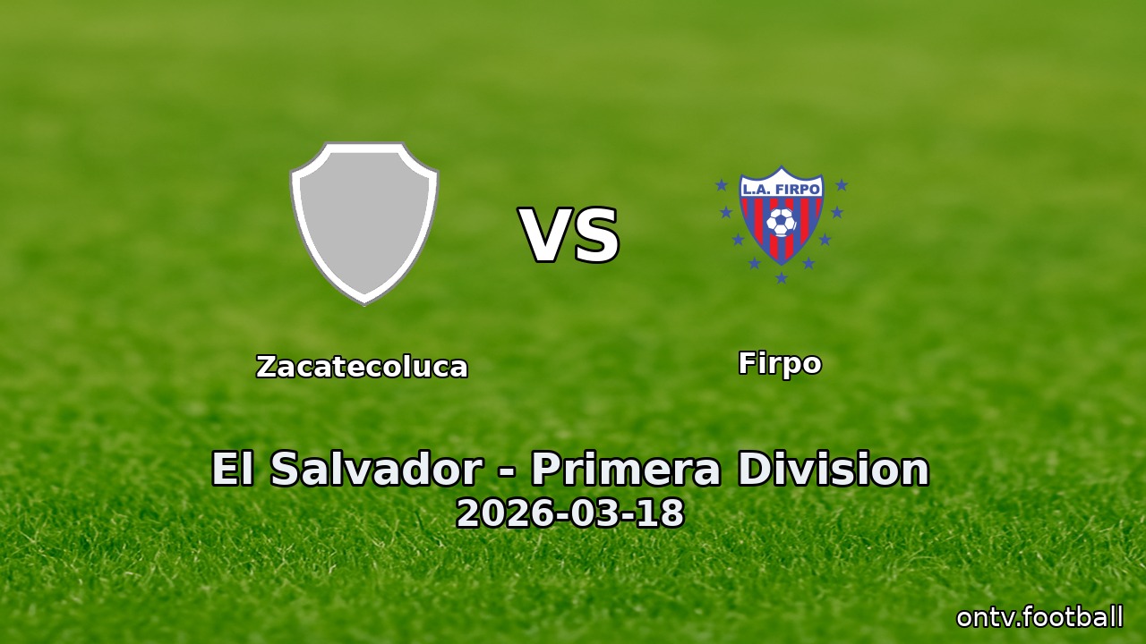 Zacatecoluca vs Firpo