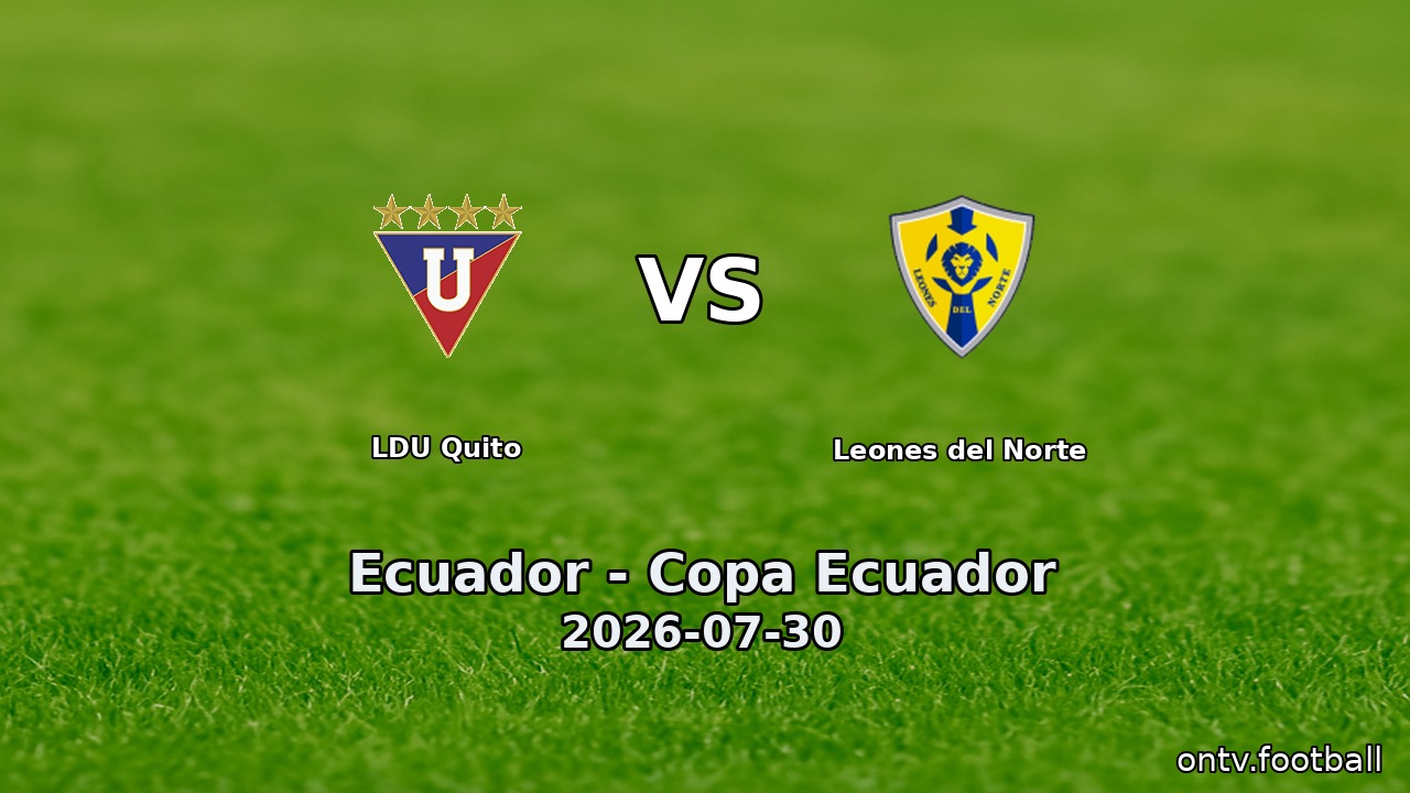 LDU Quito vs Leones del Norte