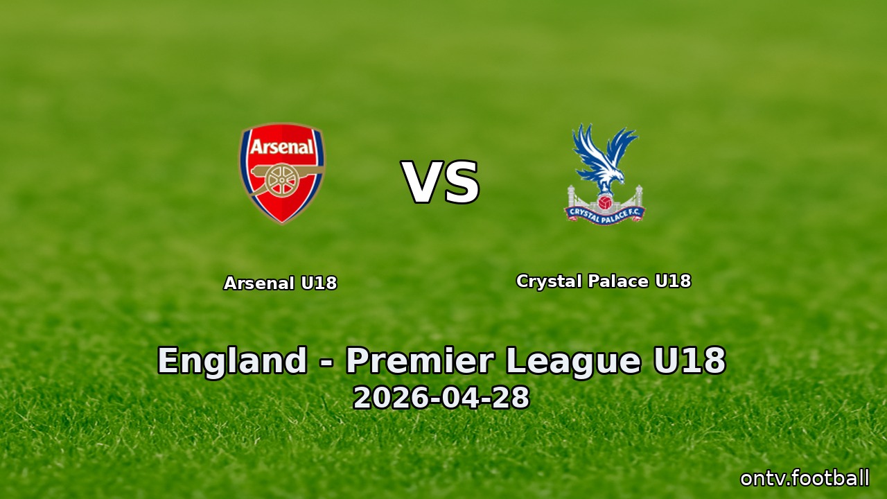Arsenal U18 vs Crystal Palace U18