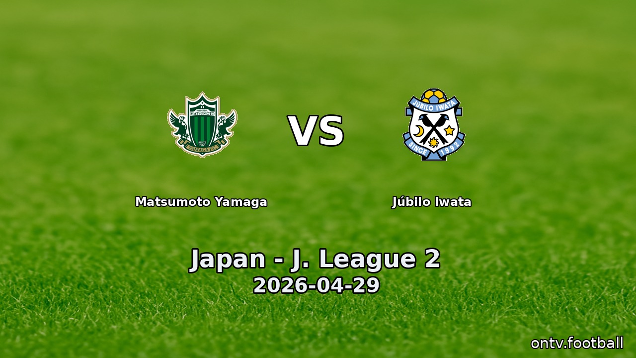 Matsumoto Yamaga vs Júbilo Iwata