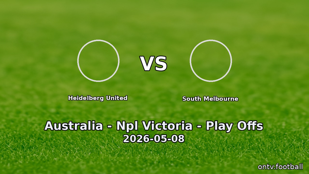 Heidelberg United vs South Melbourne