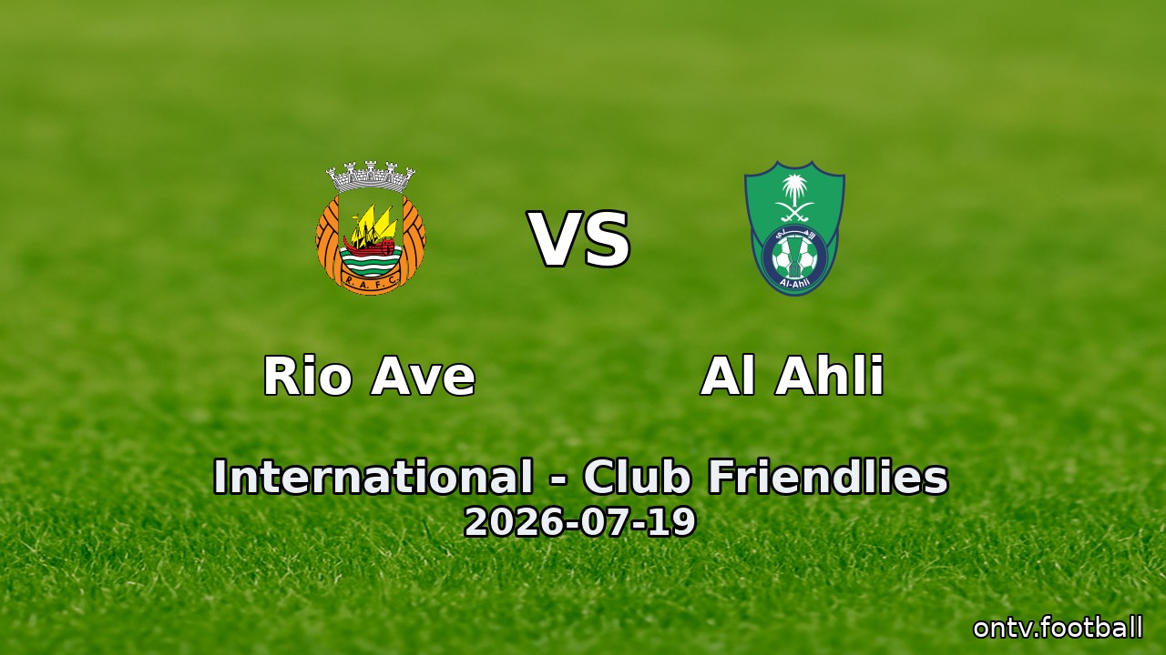 Rio Ave vs Al Ahli