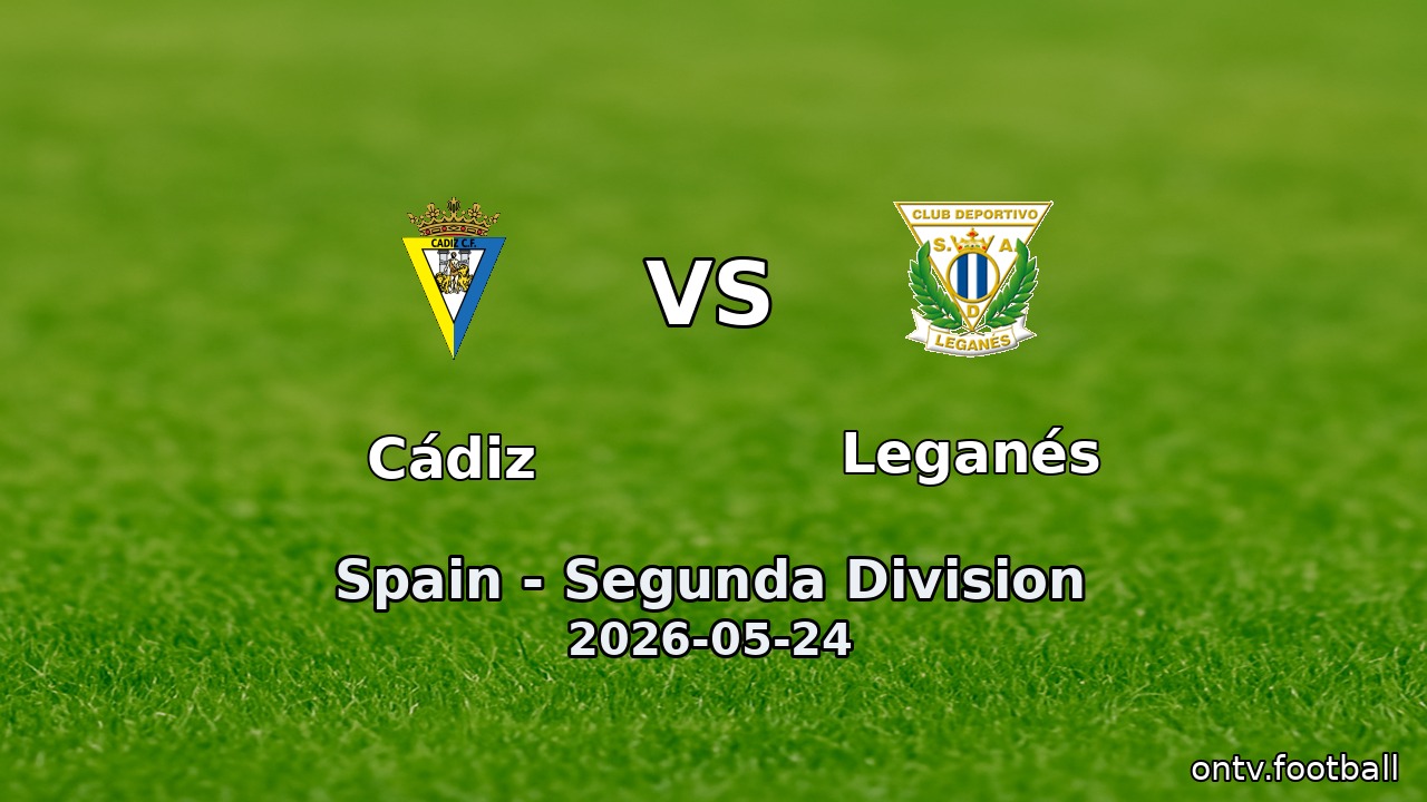 Cádiz vs Leganés