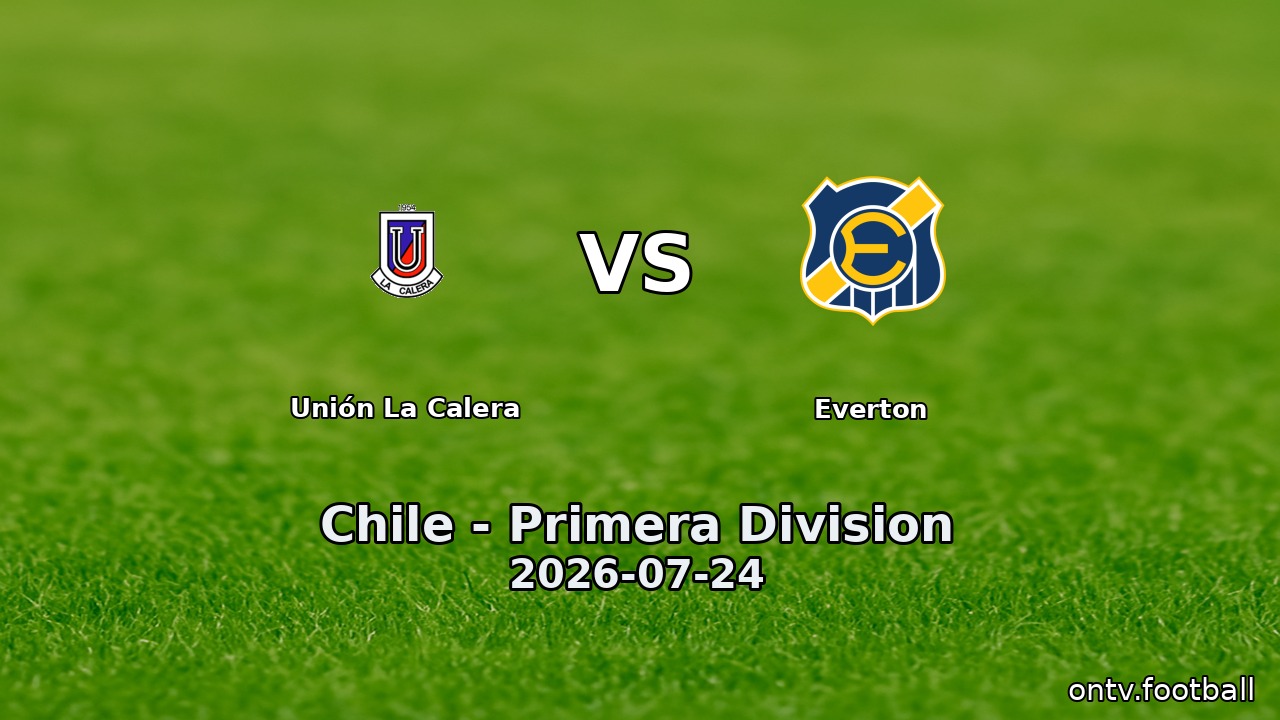 Unión La Calera vs Everton