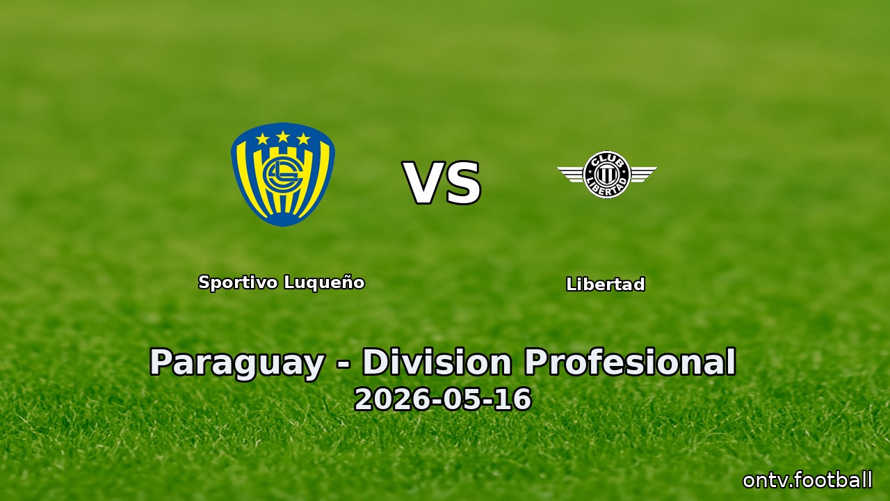 Sportivo Luqueño vs Libertad