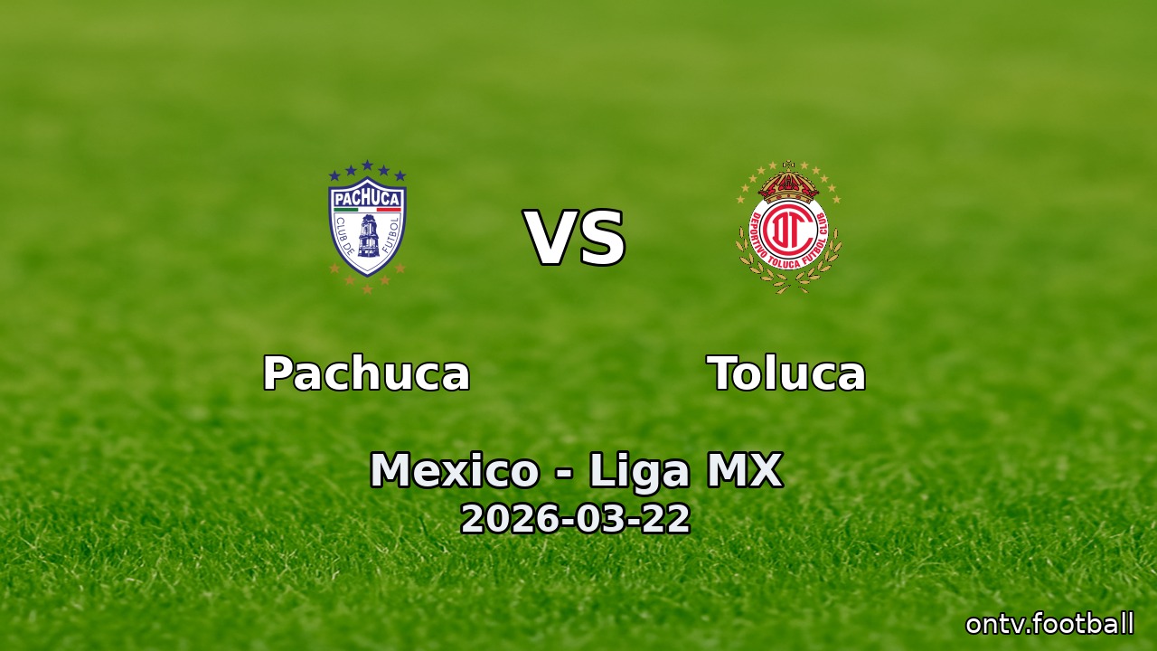 Pachuca vs Toluca