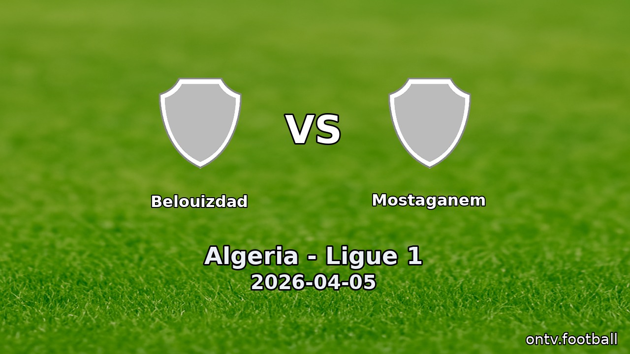 Belouizdad vs Mostaganem