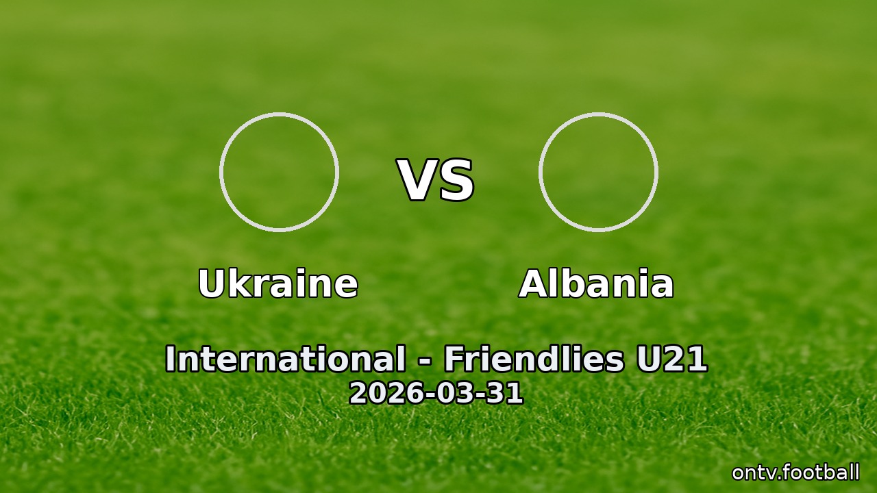 Ukraine vs Albania