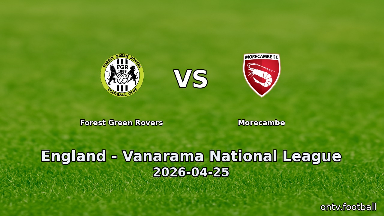 Forest Green Rovers vs Morecambe