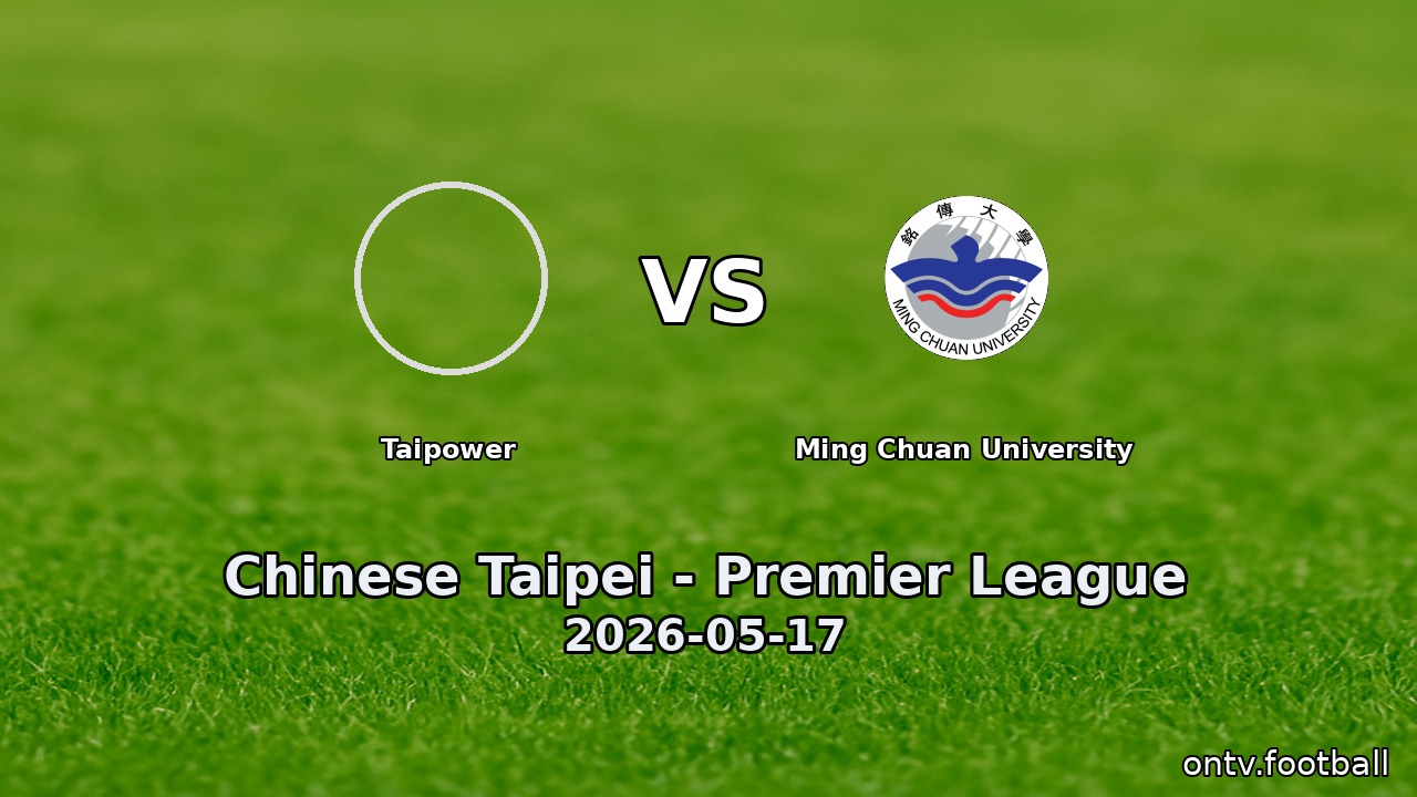 Taipower vs Ming Chuan University