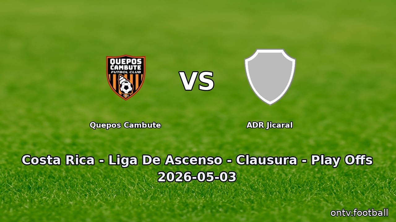 Quepos Cambute vs ADR Jicaral
