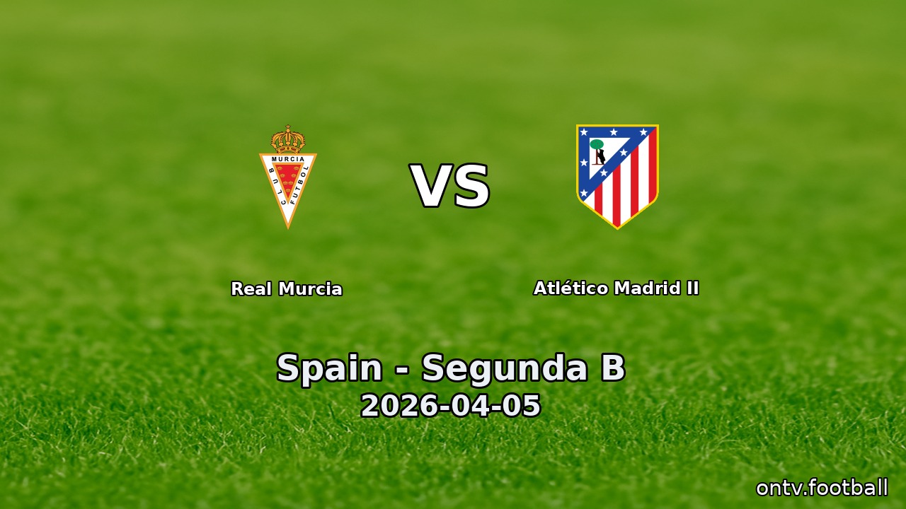 Real Murcia vs Atlético Madrid II