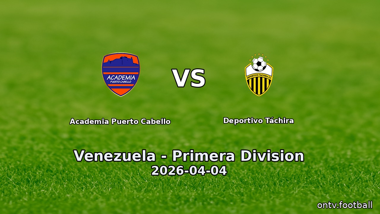Academia Puerto Cabello vs Deportivo Táchira
