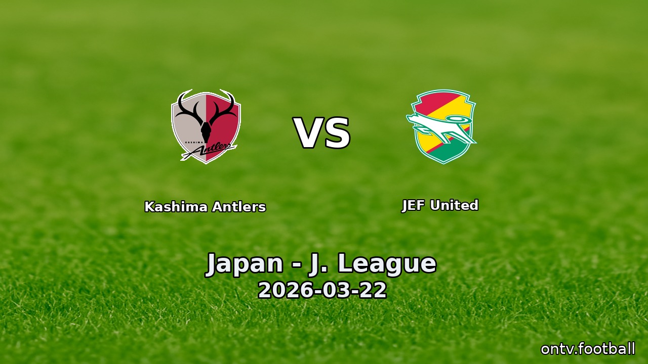 Kashima Antlers vs JEF United