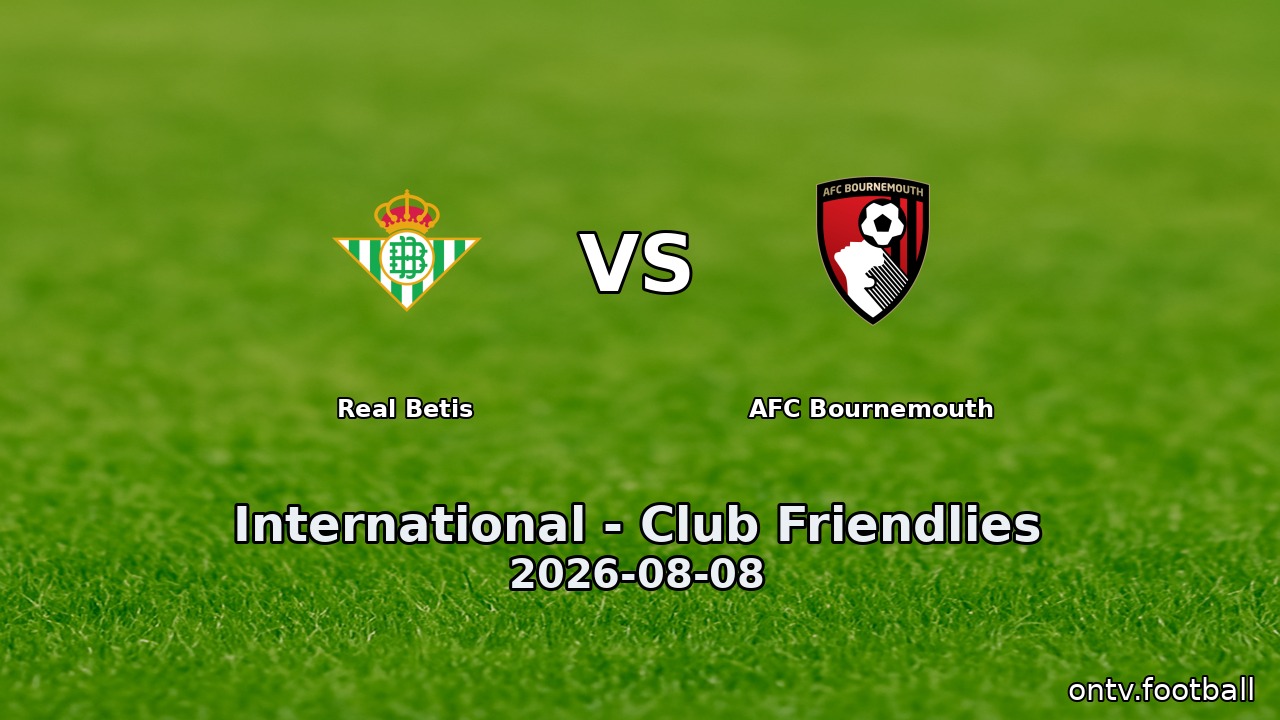 Real Betis vs AFC Bournemouth