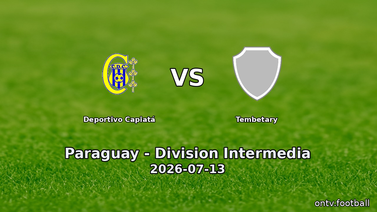 Deportivo Capiatá vs Tembetary