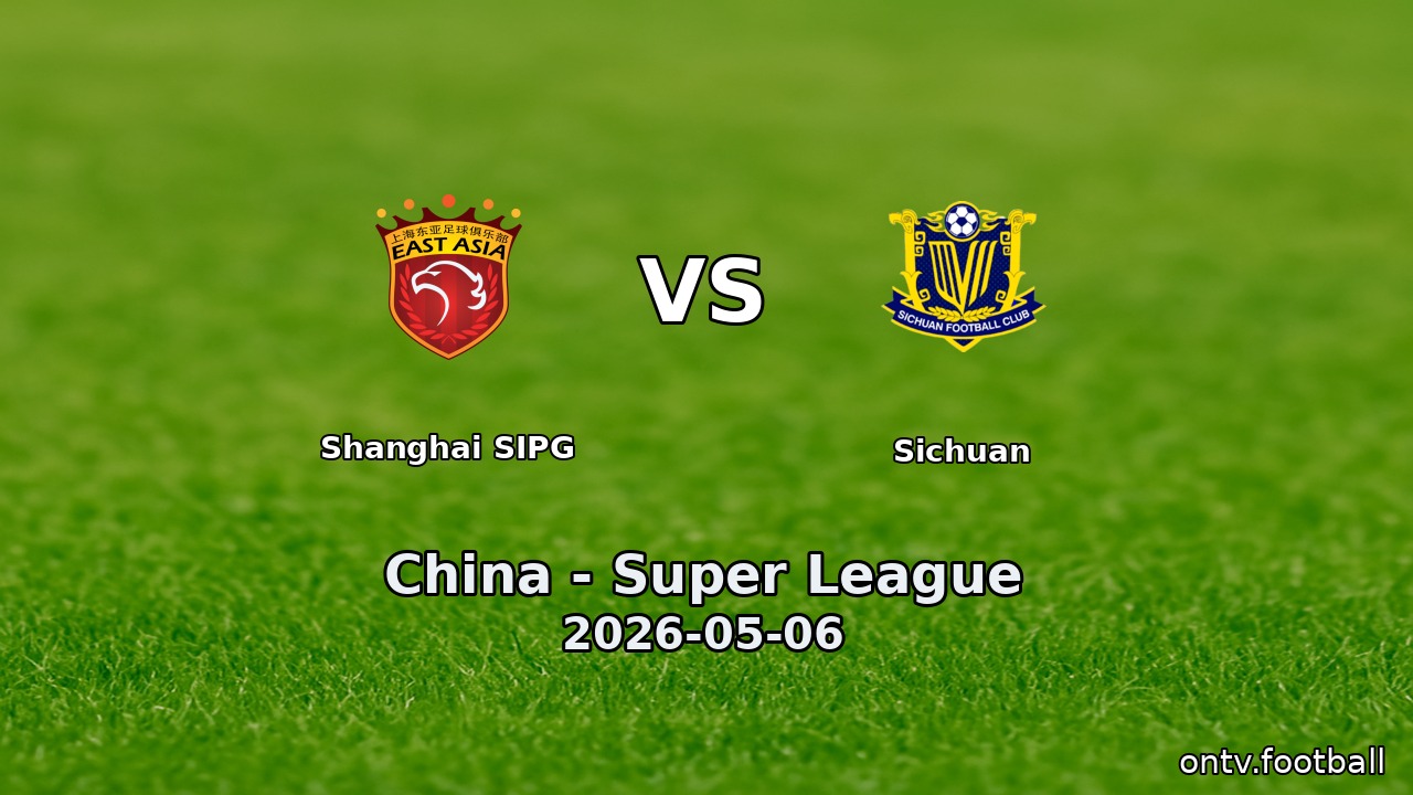 Shanghai SIPG vs Sichuan