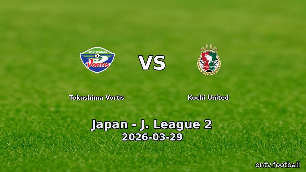 Tokushima Vortis vs Kochi United