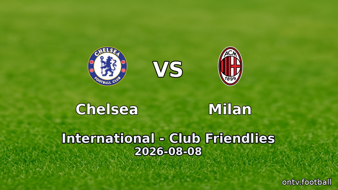 Chelsea vs Milan