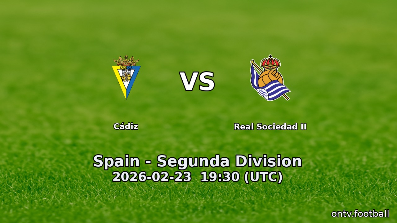 Cádiz vs Real Sociedad II
