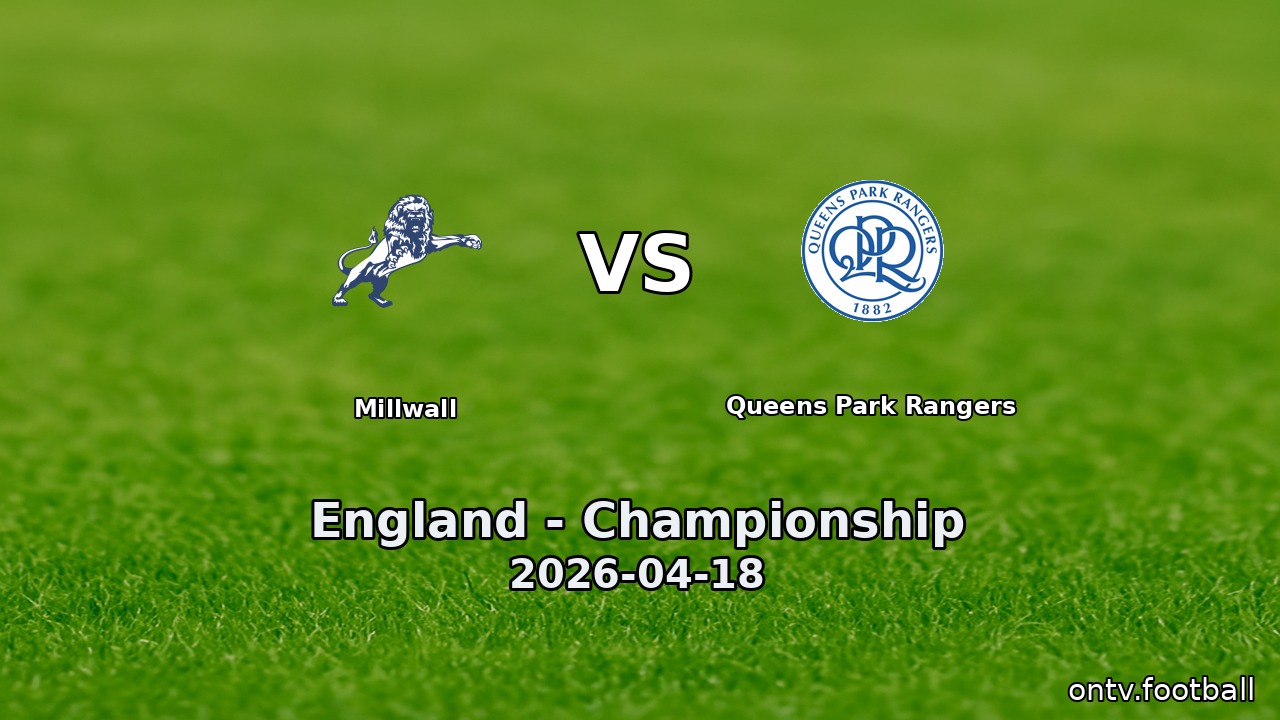 Millwall vs Queens Park Rangers