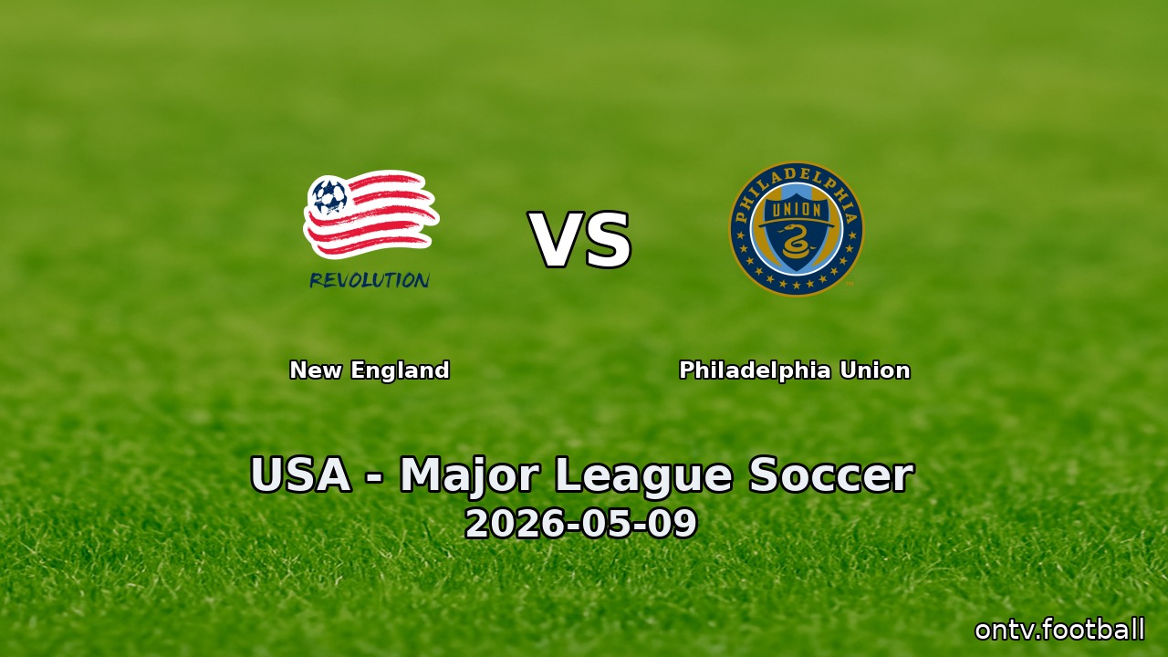 New England vs Philadelphia Union