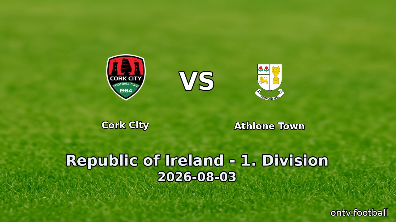 Cork City vs Athlone Town