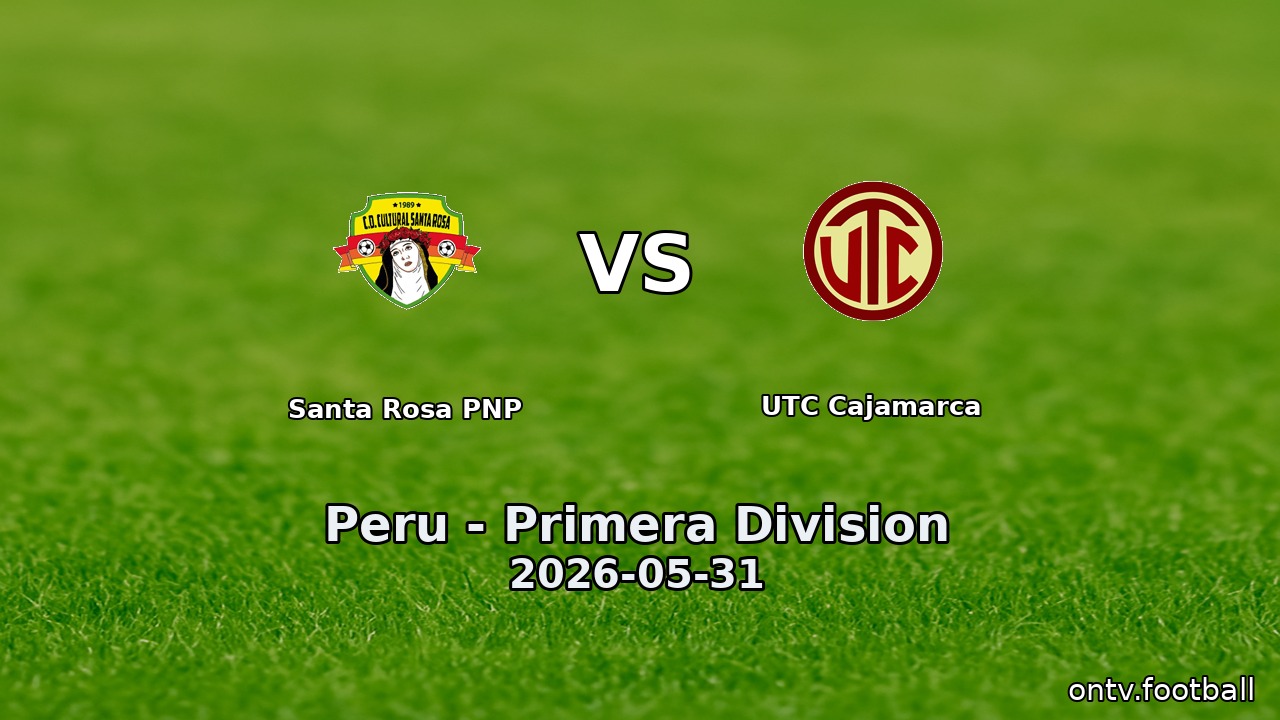 Santa Rosa PNP vs UTC Cajamarca