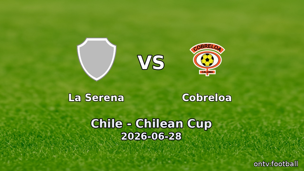 La Serena vs Cobreloa