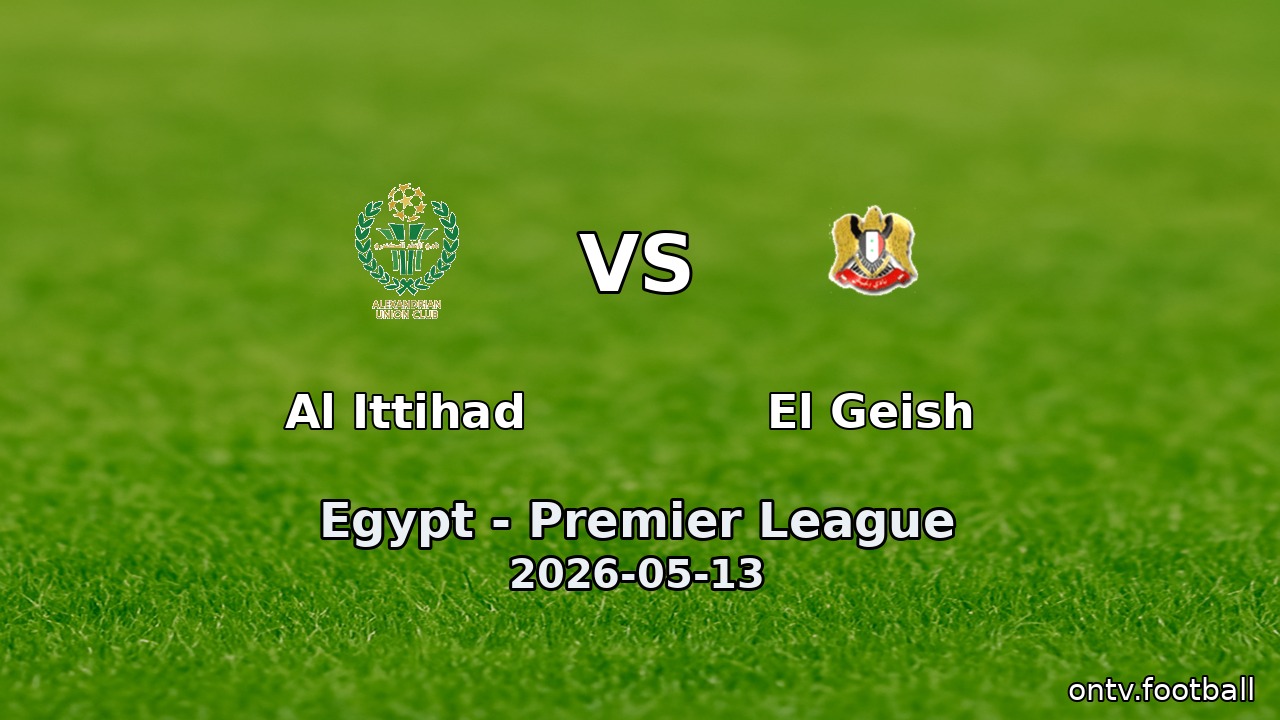 Al Ittihad vs El Geish