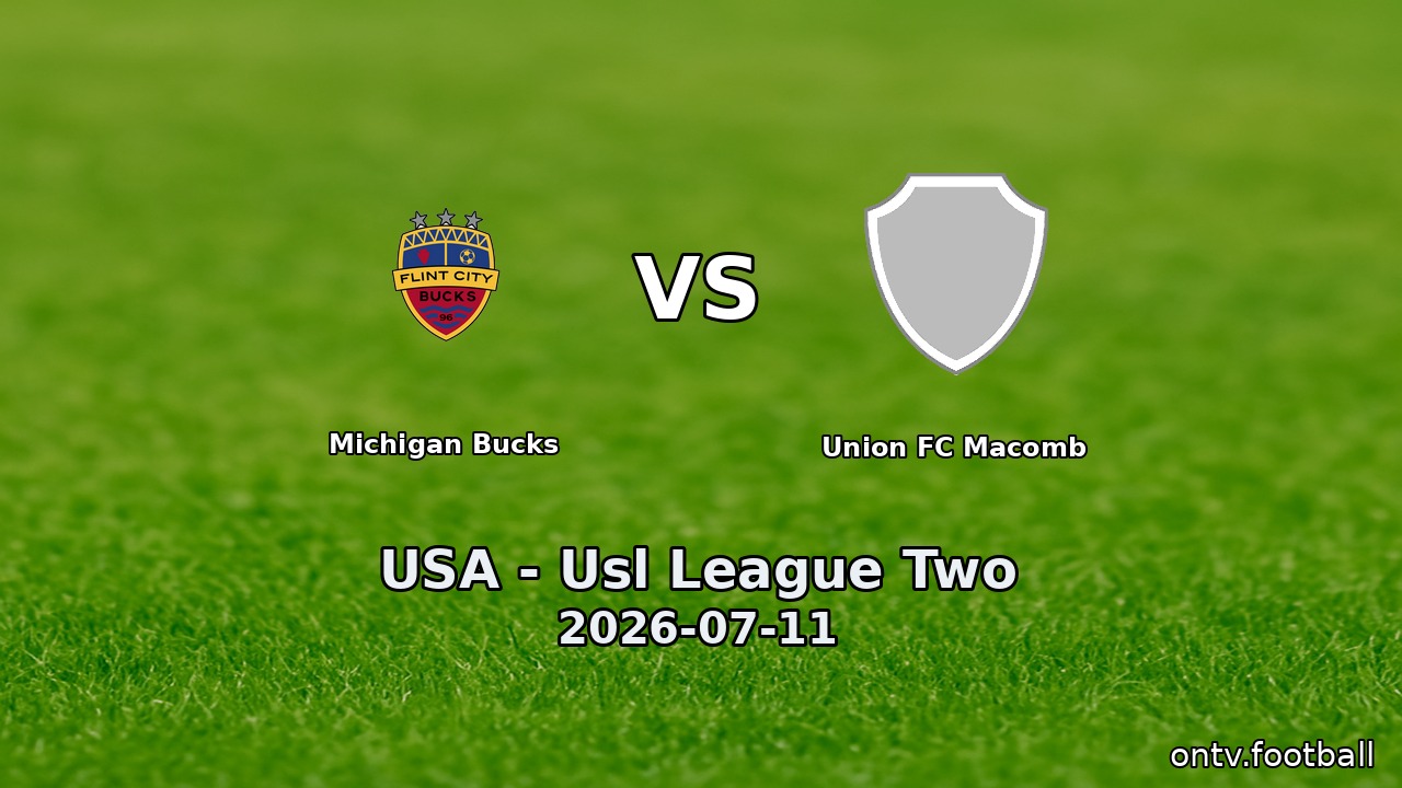 Michigan Bucks vs Union FC Macomb
