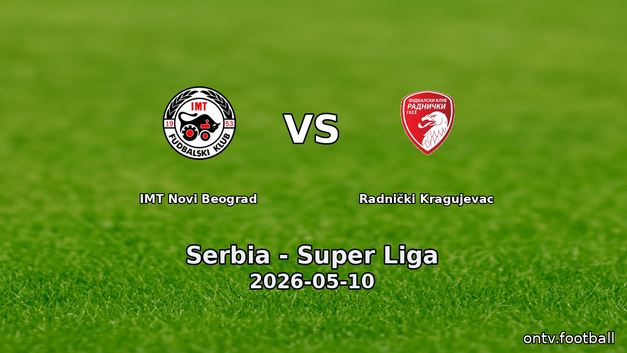 IMT Novi Beograd vs Radnički Kragujevac